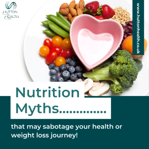 Nutrition Myths that may sabotage your health or weight loss journey