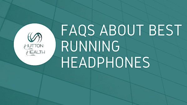 Running headphones FAQs