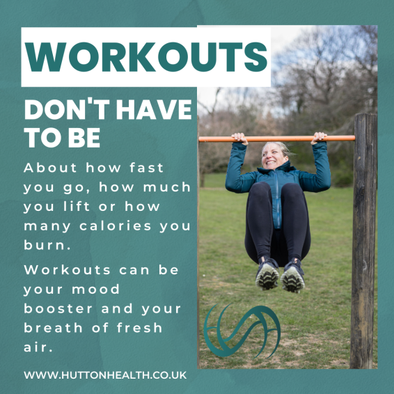 Workouts don't have to be about how fast you run, how much yo lift or how many calories you burn. Workouts can be your mood booster and your breath of fresh air