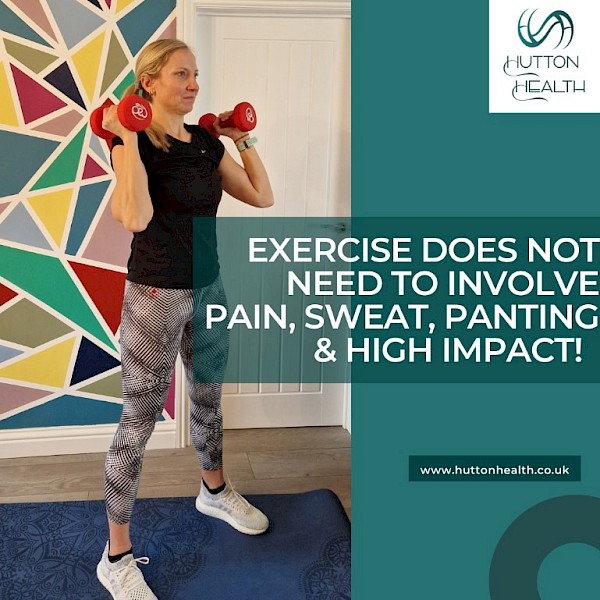 2.	Exercise does not need to involve pain, sweat, panting and high impact