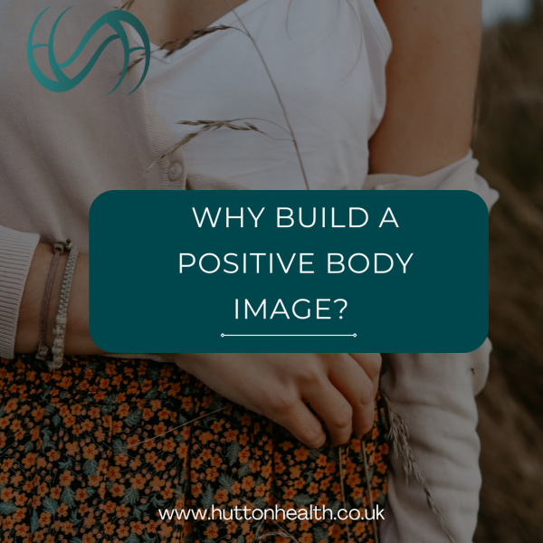 Why build a positive body image?