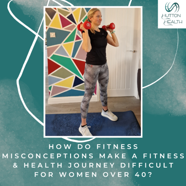 How do fitness misconceptions make a fitness and health journey difficult for women over 40?