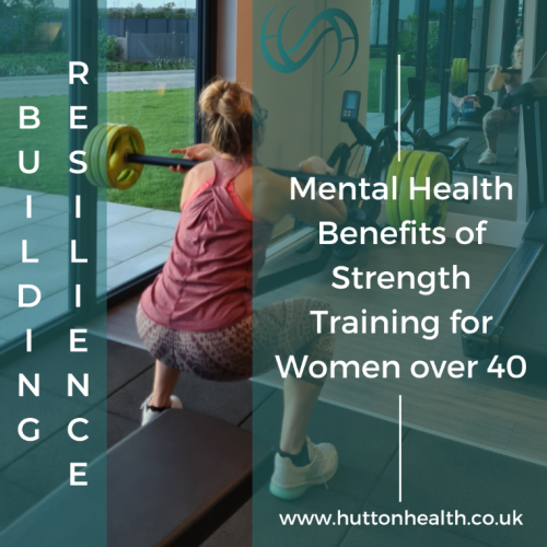 Building Resilience: The Mental Health Benefits of Strength Training for Women Over 40